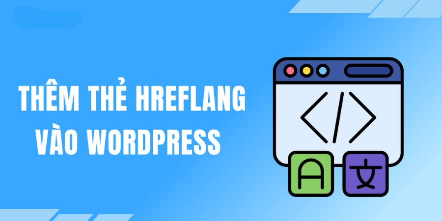 Cách tạo thẻ Hreflang trong WordPress