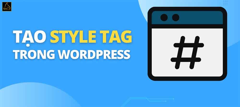 tạo style tag trong website WordPress